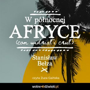 W Północnej Afryce (com widział i czuł), Stanisław Bełza
