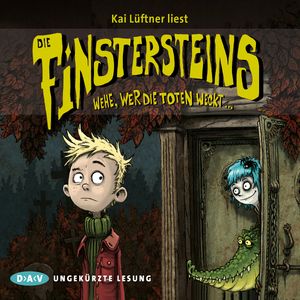 Wehe, wer die Toten weckt…(Die Finstersteins 1), Kai Lüftner