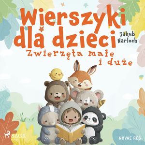 Wierszyki dla dzieci. Zwierzęta małe i duże, Jakub Narloch