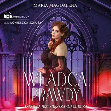 Władca prawdy audiobook, Maria Magdalena Syryńska