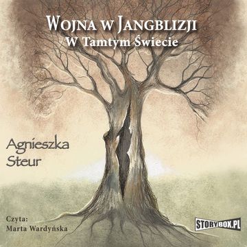 Wojna w Jangblizji. W tamtym świecie. audiobook, Agnieszka Steur