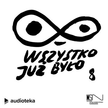 Wszystko już było. Odcinek 8: Białe pudełko audiobook, Bogna Stefańska, Jagna Lewandowska, Jakub Depczyński, Monika Proba, Zofia Płoska-Czartoryska