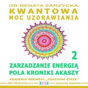 Zarządzanie Energią Pola Kroniki Akaszy, Dr Renata Zarzycka