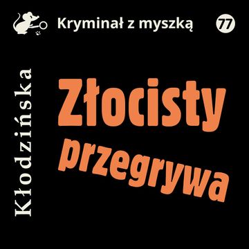 Złocisty przegrywa audiobook, Anna Kłodzińska