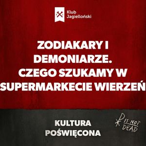 Zodiakary i demoniarze. Czego szukamy w supermarkecie wierzeń, Bartosz Brzyski, Konstanty Pilawa, Piotr Kaszczyszyn