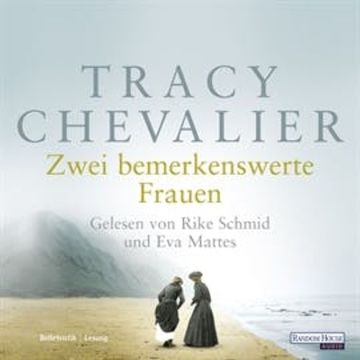 Zwei bemerkenswerte Frauen audiobook, Tracy Chevalier