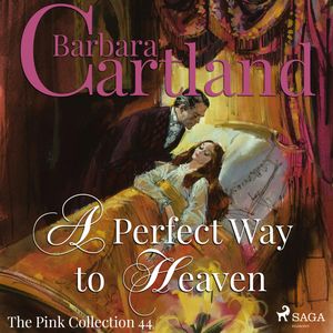 A Perfect Way to Heaven (The Pink Collection 44), Barbara Cartland