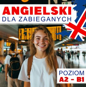 Angielski dla zabieganych. Lekcje 31-40 - Podróże i czas wolny, Audiolingua