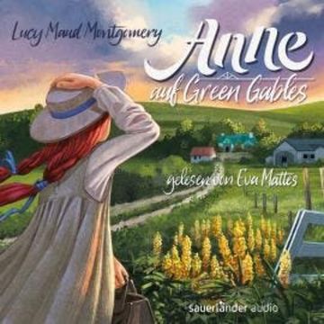 Anne auf Green Gables (Ungekürzte Lesung) audiobook, Lucy Maud Montgomery