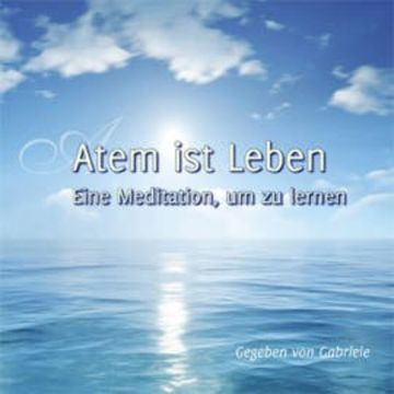 Atem ist Leben audiobook, Gabriele