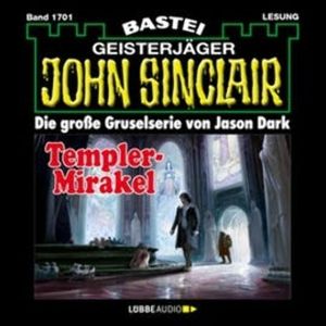 Templer-Mirakel (John Sinclair, Band 1701), Jason Dark