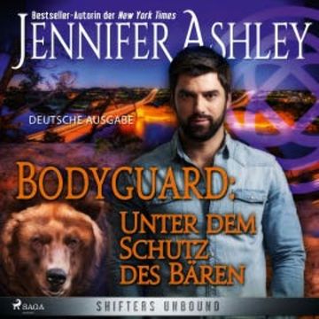 Bodyguard: Unter dem Schutz des Bären - Shifters Unbound 4 audiobook, Jennifer Ashley