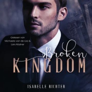 Broken Kingdom (Kingdom-Trilogie 1) audiobook, Isabelle Richter