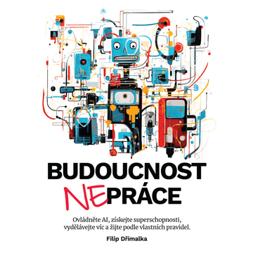 Budoucnost nepráce audiobook, Filip Dřímalka