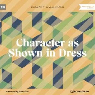 Character as Shown in Dress (Unabridged) audiobook, Booker T. Washington