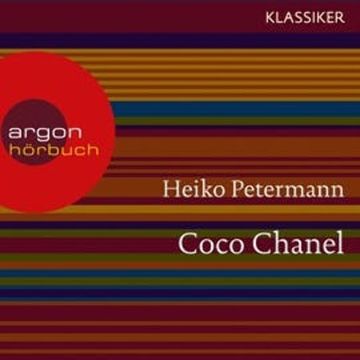 Coco Chanel - Ein Leben audiobook, Heiko Petermann