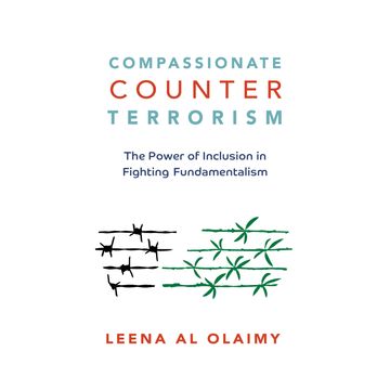 Compassionate Counterterrorism - The Power of Inclusion In Fighting Fundamentalism (Unabridged) audiobook, Leena Al Olaimy