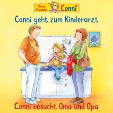 Conni geht zum Kinderarzt (neu)/Conni besucht Oma und Opa audiobook, Hans-Joachim Herwald