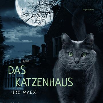 Das Katzenhaus audiobook, Udo Marx