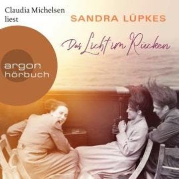 Das Licht im Rücken (Ungekürzte Lesung) audiobook, Sandra Lüpkes