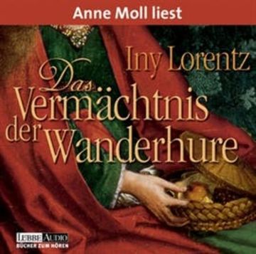 Das Vermächtnis der Wanderhure audiobook, Iny Lorentz