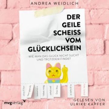Der geile Scheiß vom Glücklichsein audiobook, Andrea Weidlich