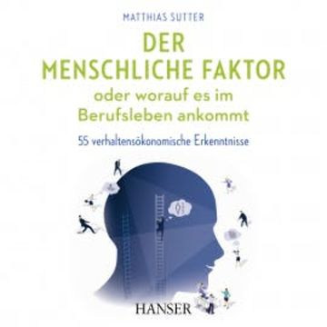 Der menschliche Faktor oder worauf es im Berufsleben ankommt audiobook, Matthias Sutter