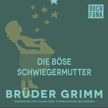 Die böse Schwiegermutter audiobook, Gebrüder Grimm