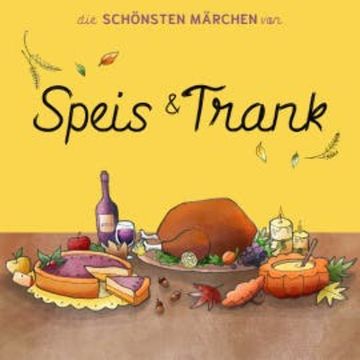 Die schönsten Märchen von Speis und Trank audiobook, Brüder Grimm