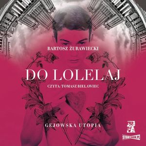Do Lolelaj. Gejowska utopia, Bartosz Żurawiecki