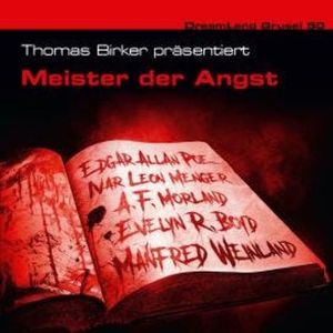 Dreamland Grusel, Folge 50: Meister der Angst, A. F. Morland, Edgar Allan Poe, Evelyn R. Boyd, Ivar Leon Menger, Manfred Weinland, Thomas Birker