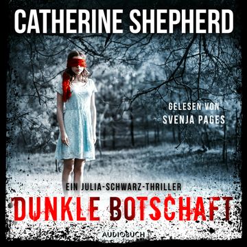 Dunkle Botschaft audiobook, Catherine Shepherd