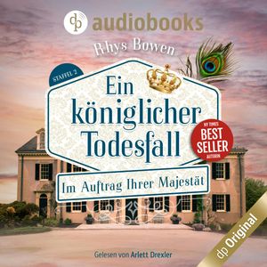 Ein königlicher Todesfall - Im Auftrag Ihrer Majestät-Reihe Staffel 2, Band 1 (Ungekürzt), Rhys Bowen