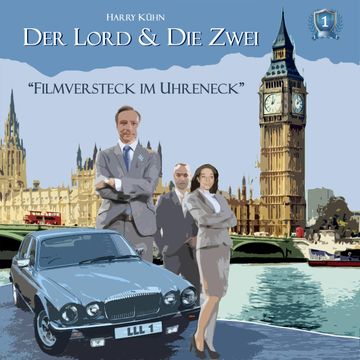 Filmversteck im Uhreneck (Der Lord & die Zwei 1) audiobook, Harry Kühn