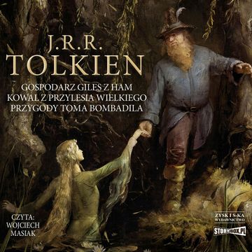 Gospodarz Giles z Ham. Kowal z Przylesia Wielkiego. Przygody Toma Bombadila audiobook, John Ronald R. Tolkien
