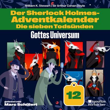 Gottes Universum (Der Sherlock Holmes-Adventkalender: Die sieben Todsünden, Folge 12) audiobook, Sir Arthur Conan Doyle