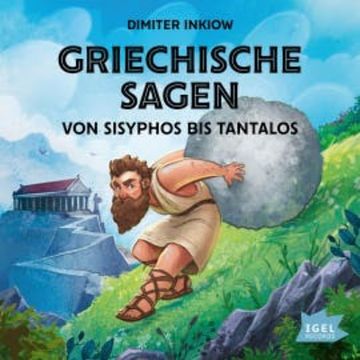 Griechische Sagen. Von Sisyphos bis Tantalos, Dimiter Inkiow