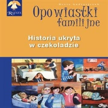 Historia ukryta w czekoladzie Seria: Opowiastki familijne audiobook, Beata Andrzejczuk