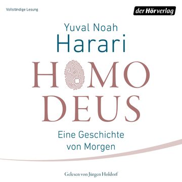 Homo Deus - Eine kurze Geschichte von Morgen audiobook, Yuval Noah Harari
