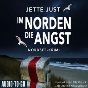 Im Norden die Angst - Inselpolizistin Ella Voss ermittelt, Band 3 (ungekürzt), Jette Just