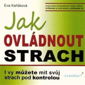 Jak ovládnout strach, Eva Kaňáková