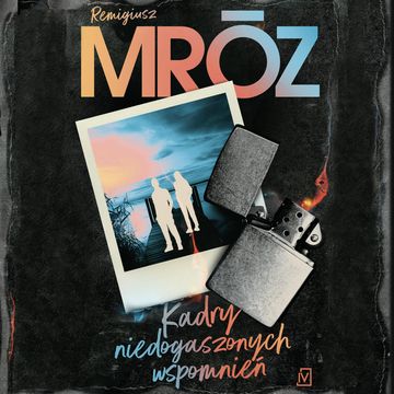Kadry niedogaszonych wspomnień, Remigiusz Mróz