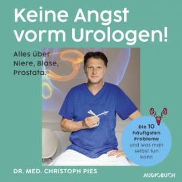 Keine Angst vorm Urologen! audiobook, Christoph Pies