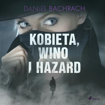 Kobieta, wino i hazard audiobook, Daniel Bachrach