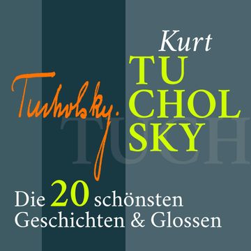 Kurt Tucholsky: Satirisches, Lustiges, Nachdenkliches audiobook, Kurt Tucholsky