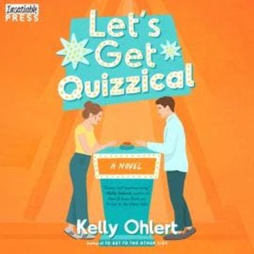 Let's Get Quizzical - A Novel (Unabridged) audiobook, Kelly Ohlert