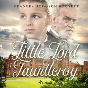 Little Lord Fauntleroy, Frances Hodgson Burnett