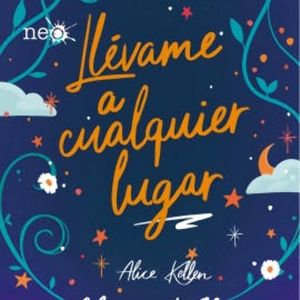 Llévame a cualquier lugar, Alice Kellen