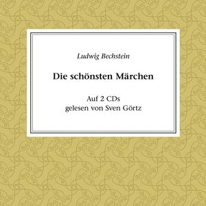 Ludwig Bechstein - Die schönsten Märchen, Ludwig Bechstein