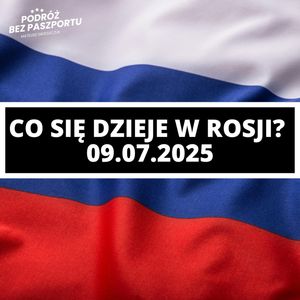 Milion Hindusów w rosyjskich fabrykach? Rosyjski szpieg | Co w Rosji 9.07.2025, Mateusz Grzeszczuk